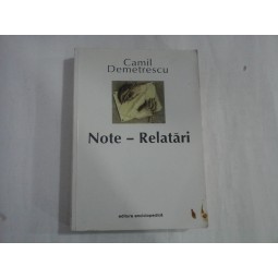 NOTE-RELATARI - CAMIL DEMETRESCU